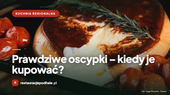 Prawdziwe oscypki – kiedy je kupować?